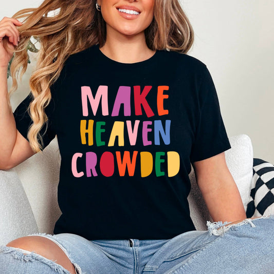 Make Heaven Crowded Graphic Tee