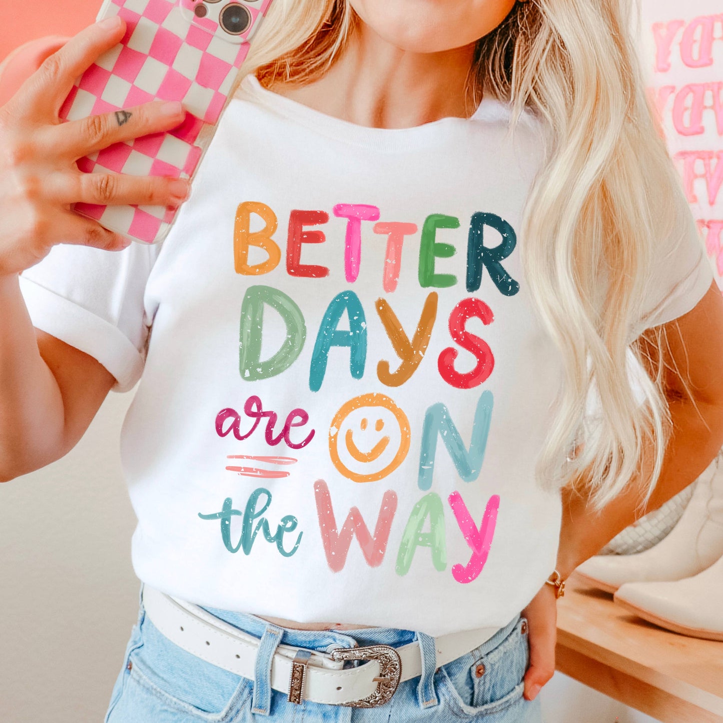 Better Days Are On The Way Tee