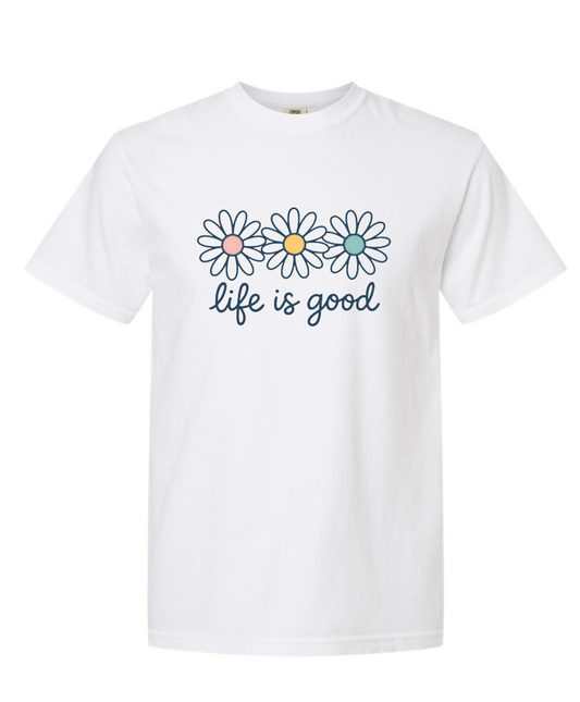 Life is Good Comfort Colors Tee