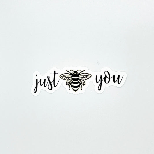 Just Bee You Sticker