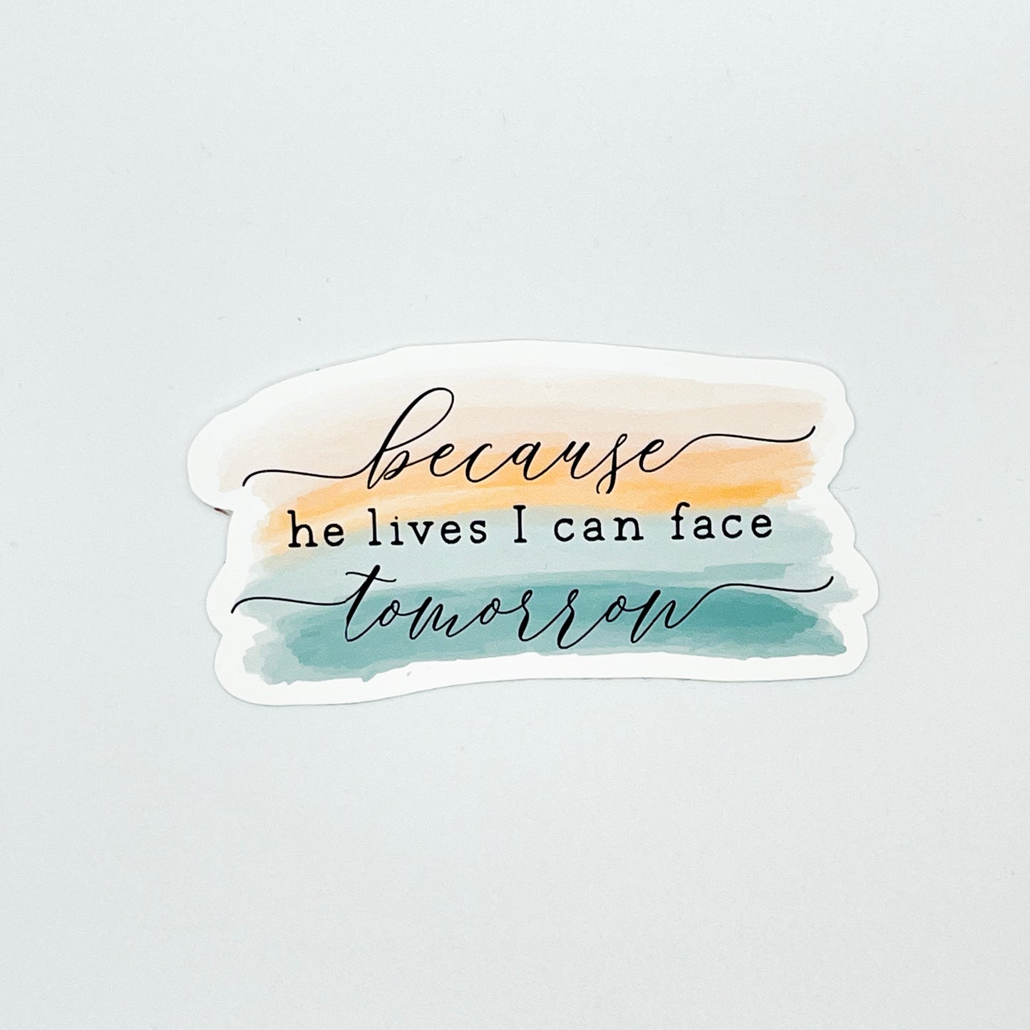 Because He Lives Sticker