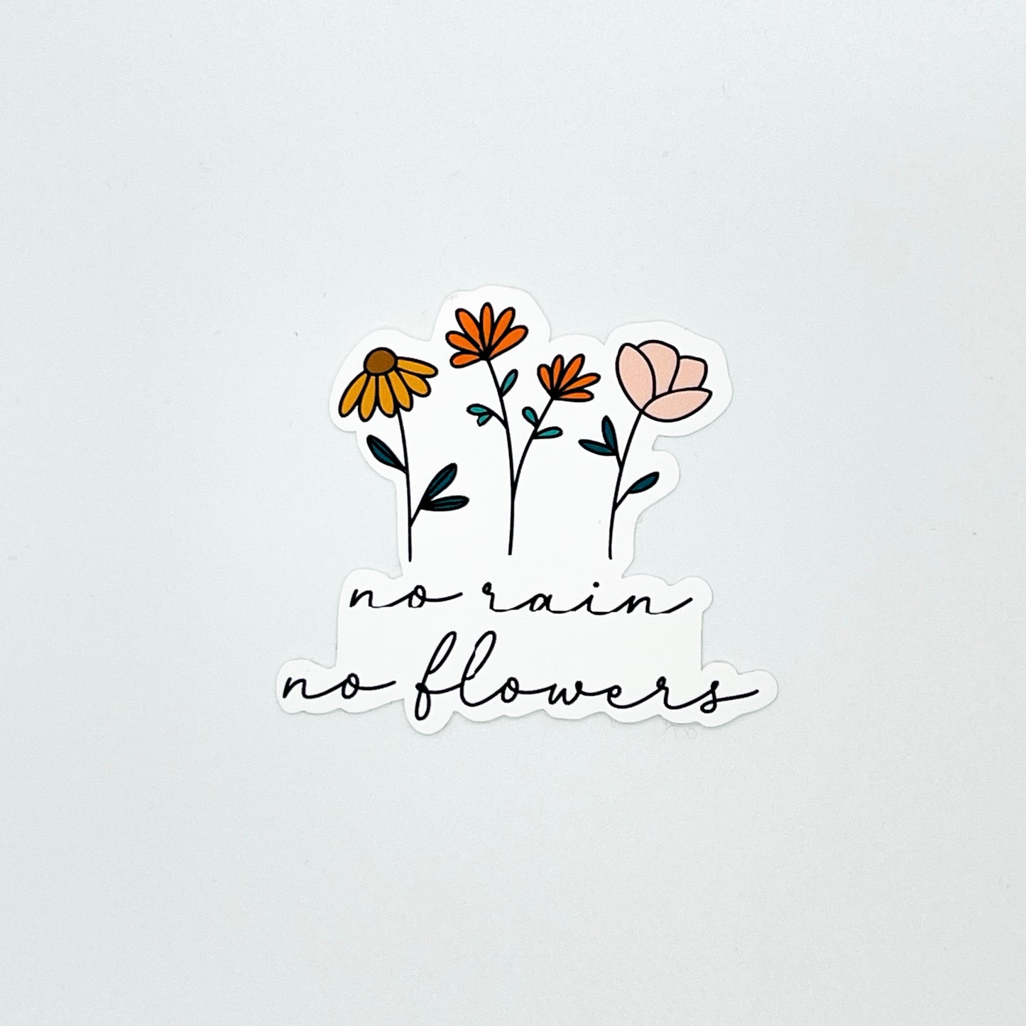 No Rain No Flowers Sticker
