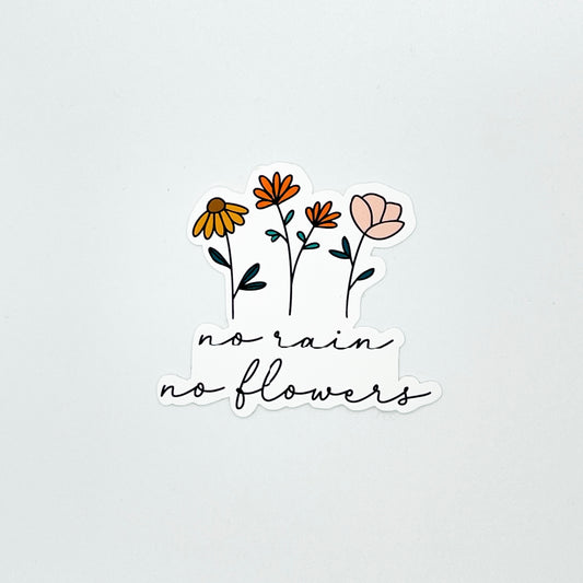 No Rain No Flowers Sticker