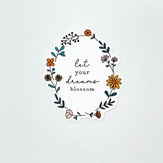 Let Your Dreams Blossom Sticker
